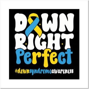 Down Syndrome Awareness Down Right Perfect Posters and Art